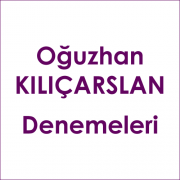 Oğuzhan Kılıçarslan Denemeleri